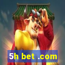 5h bet .com